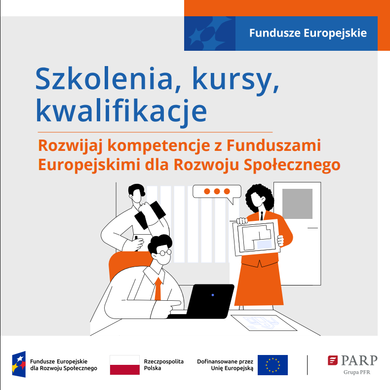 Szkolenia, kursy, kwalifikacje - Rozwijaj kompetencje z Funduszami Europejskimi dla Rozwoju Społecznego